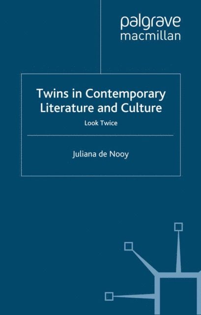 Juliana De Nooy - Twins in Contemporary Literature and Culture, E-bok