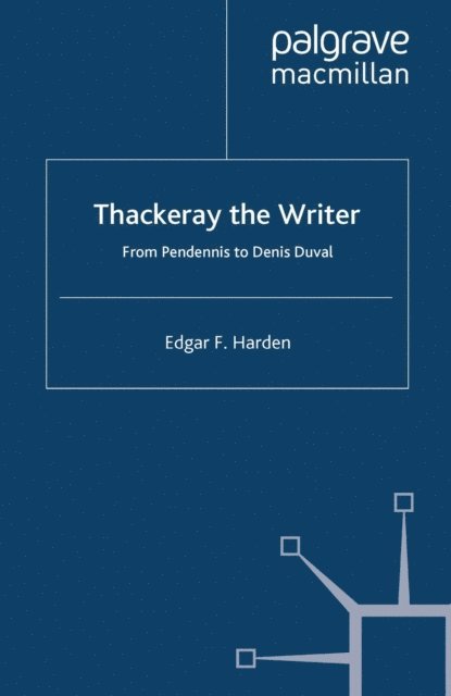 E. Harden - Thackeray the Writer, E-bok