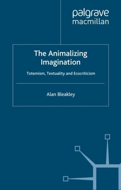 A. Bleakley - Animalizing Imagination, E-bok