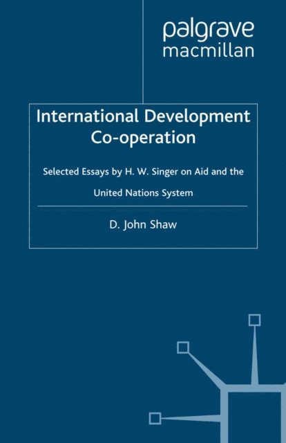 H. Singer, D. Shaw - International Development Co-operation, E-bok