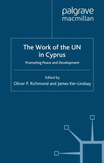 J. Ker-Lindsay, O. Richmond - Work of the UN in Cyprus, E-bok