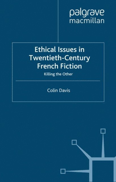 C. Davis - Ethical Issues in Twentieth Century French Fiction, E-bok