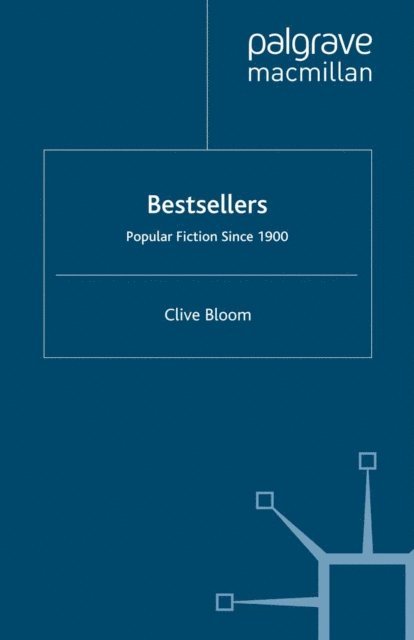 C. Bloom - Bestsellers: Popular Fiction since 1900, E-bok