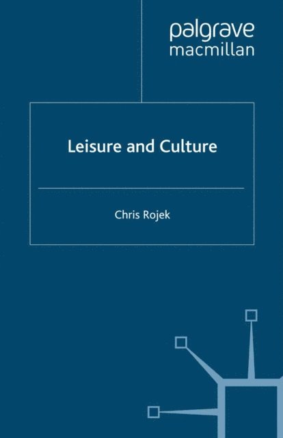 C. Rojek - Leisure and Culture, E-bok
