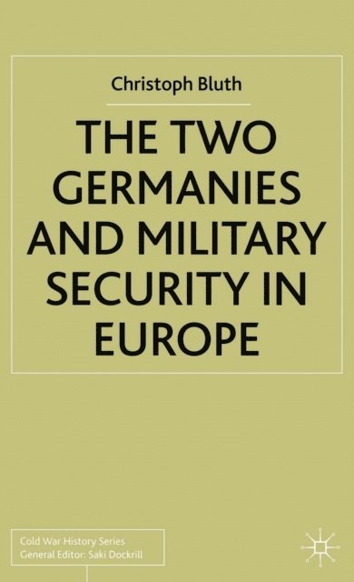 C. Bluth - Two Germanies and Military Security in Europe, E-bok