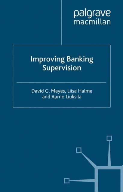 A. Liuksila, L. Halme, D. Mayes - Improving Banking Supervision, E-bok