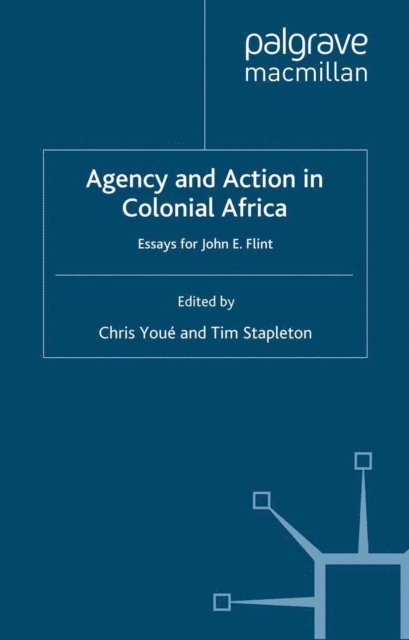 T. Stapleton, C. Youe - Agency and Action in Colonial Africa, E-bok