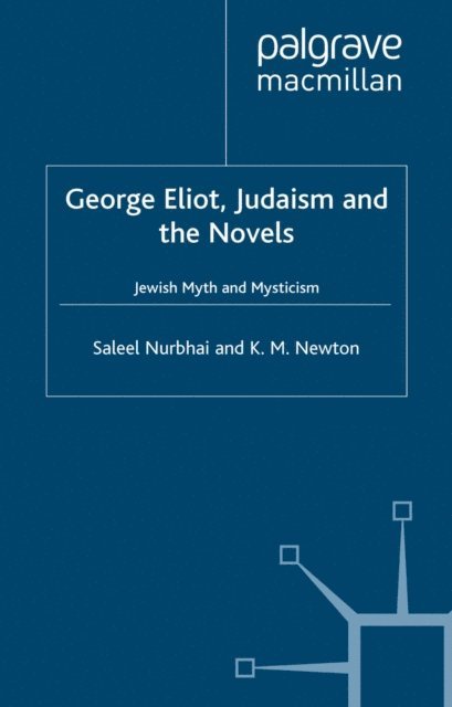 K. Newton, S. Nurbhai - George Eliot, Judaism and the Novels, E-bok. Tillgänglighet: Lägg i varukorg