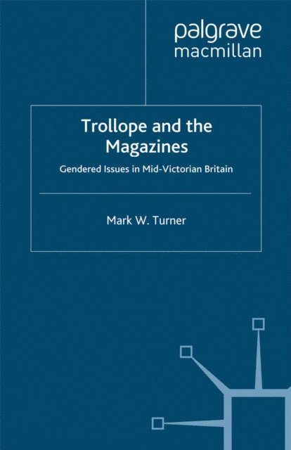 M. Turner - Trollope and the Magazines, E-bok