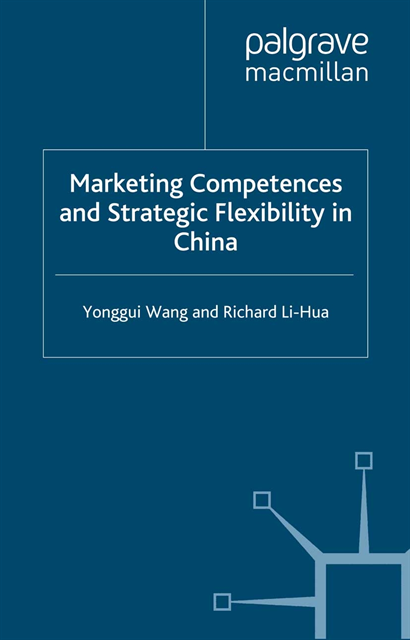 R. Li-Hua, Y. Wang - Marketing Competences and Strategic Flexibility in China, E-bok