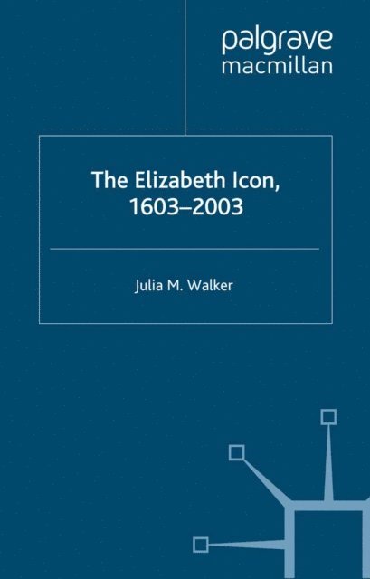 J. Walker - Elizabeth Icon: 1603-2003, E-bok