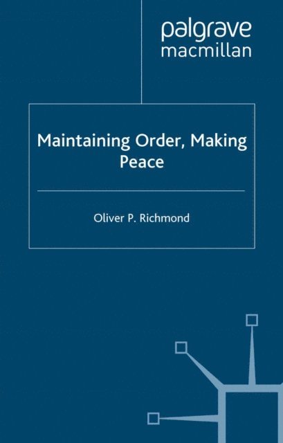 O. Richmond - Maintaining Order, Making Peace, E-bok