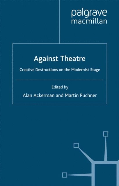 M. Puchner, A. Ackerman - Against Theatre, E-bok