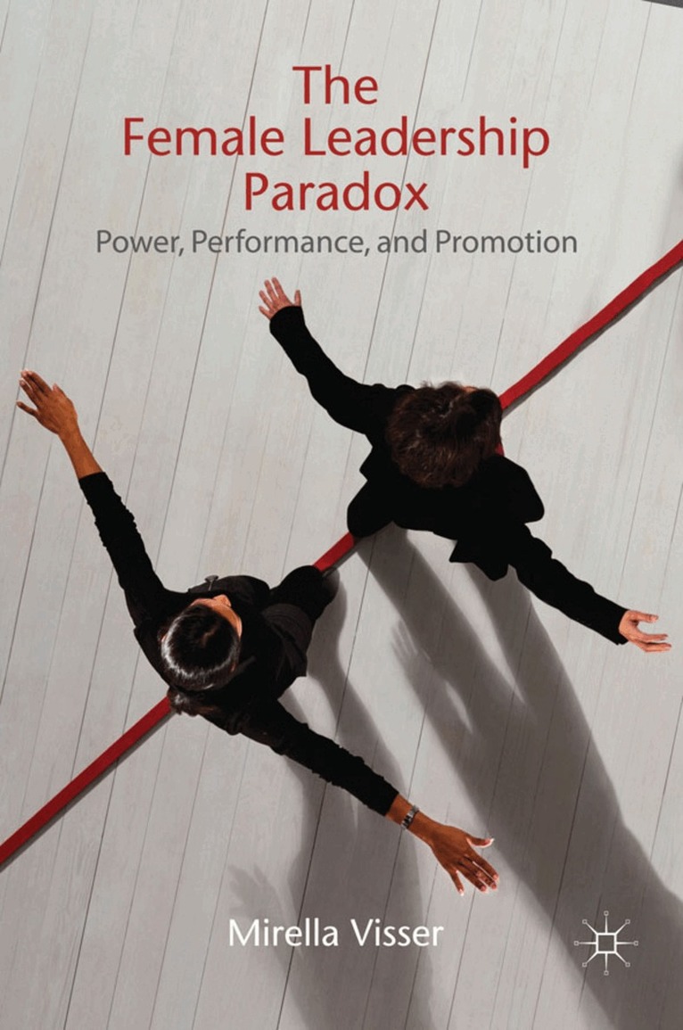 M. Visser - Female Leadership Paradox, Inbunden