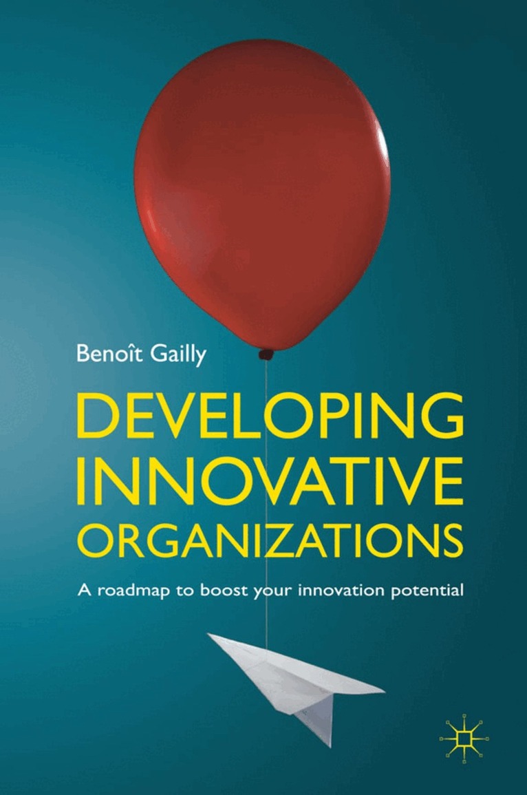 B. Gailly - Developing Innovative Organizations, Inbunden. Tillgänglighet: Lägg i varukorg