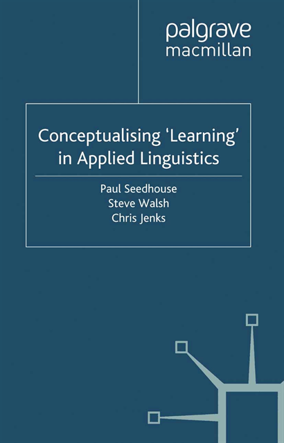 C. Jenks, S. Walsh, P. Seedhouse - Conceptualising 'Learning' in Applied Linguistics, E-bok