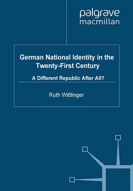 R. Wittlinger - German National Identity in the Twenty-First Century, E-bok