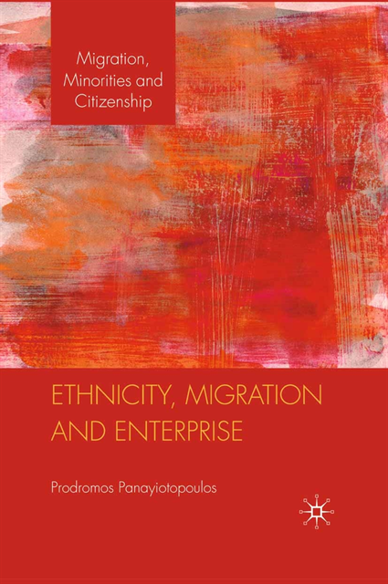 P. Panayiotopoulos - Ethnicity, Migration and Enterprise, E-bok
