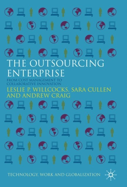 A. Craig, S. Cullen, L. Willcocks - Outsourcing Enterprise, E-bok