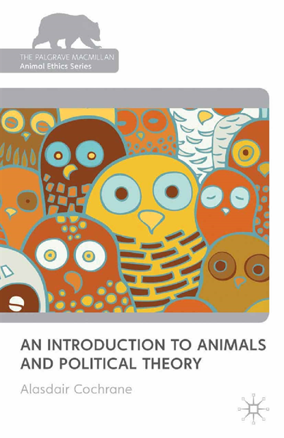 Alasdair Cochrane - Introduction to Animals and Political Theory, E-bok