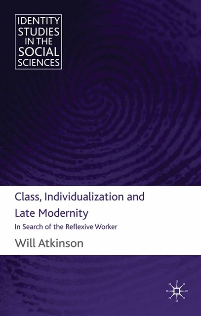W. Atkinson - Class, Individualization and Late Modernity, E-bok