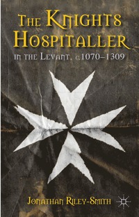 Knights Hospitaller in the Levant, c.1070-1309