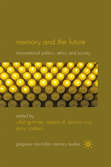 Amy Sodaro, Adam D. Brown, Yifat Gutman - Memory and the Future, E-bok