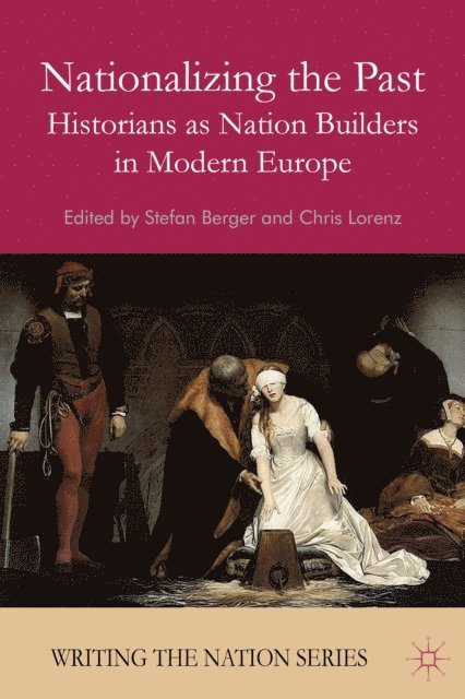 C. Lorenz, S. Berger - Nationalizing the Past, E-bok