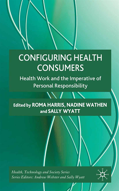 S. Wyatt, N. Wathen, R. Harris - Configuring Health Consumers, E-bok