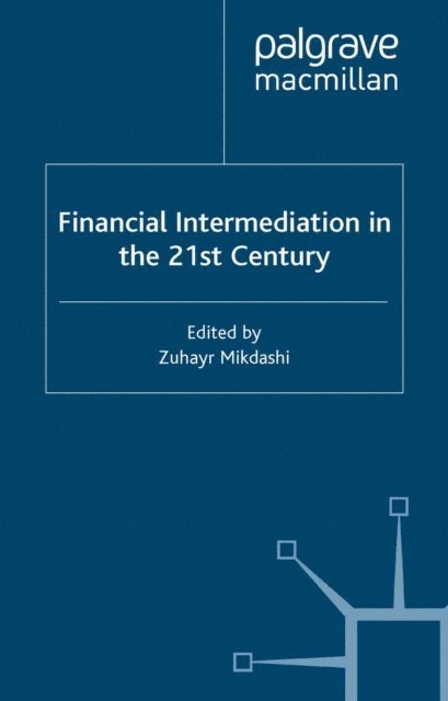 Z. Mikdashi - Financial Intermediation in the 21st Century, E-bok. Tillgänglighet: Lägg i varukorg