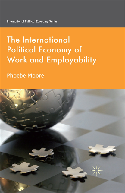 P. Moore - International Political Economy of Work and Employability, E-bok