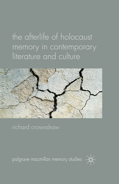 R. Crownshaw - Afterlife of Holocaust Memory in Contemporary Literature and Culture, E-bok