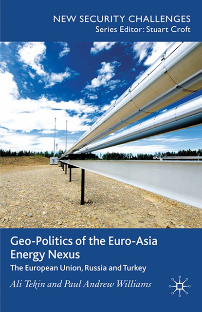 P. Williams, A. Tekin - Geo-Politics of the Euro-Asia Energy Nexus, E-bok