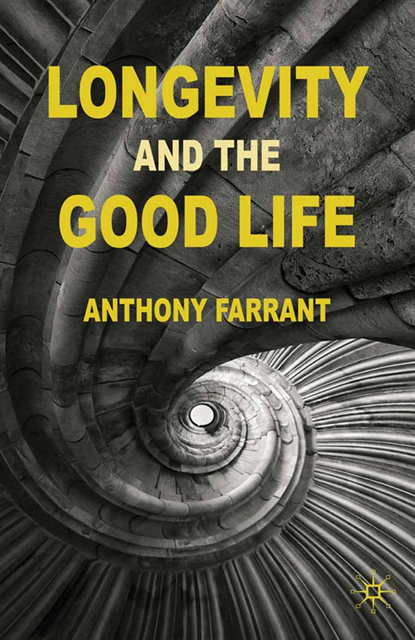 A. Farrant - Longevity and the Good Life, E-bok. Tillgänglighet: Lägg i varukorg