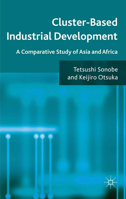 K. Otsuka, T. Sonobe - Cluster-Based Industrial Development, E-bok