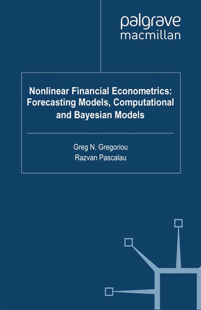 R. Pascalau, G. Gregoriou - Nonlinear Financial Econometrics: Forecasting Models, Computational and Bayesian Models, E-bok