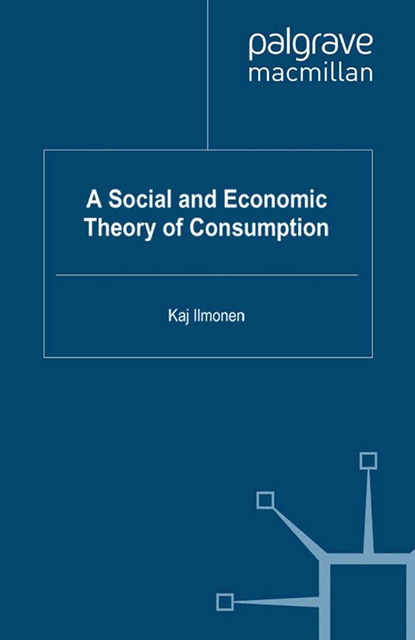 Arto Noro, Jukka Gronow, Keijo Rahkonen, David Kivinen, A. Warde, P. Sulkunen, K. Ilmonen - Social and Economic Theory of Consumption, E-bok
