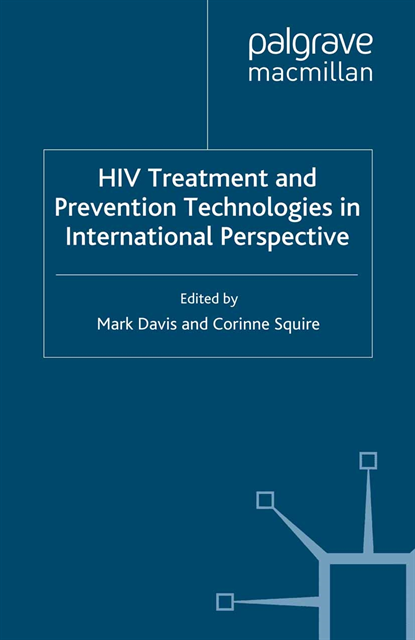 C. Squire, M. Davis - HIV Treatment and Prevention Technologies in International Perspective, E-bok