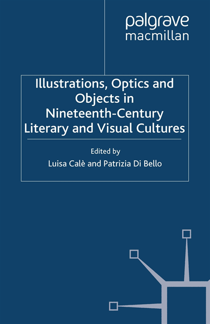 P. Di Bello, L. Cale - Illustrations, Optics and Objects in Nineteenth-Century Literary and Visual Cultures, E-bok