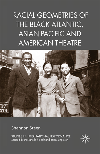 Shannon Steen - Racial Geometries of the Black Atlantic, Asian Pacific and American Theatre, E-bok