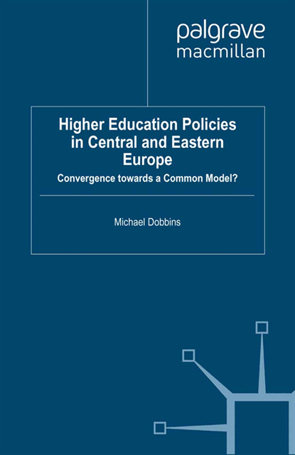 M. Dobbins - Higher Education Policies in Central and Eastern Europe, E-bok