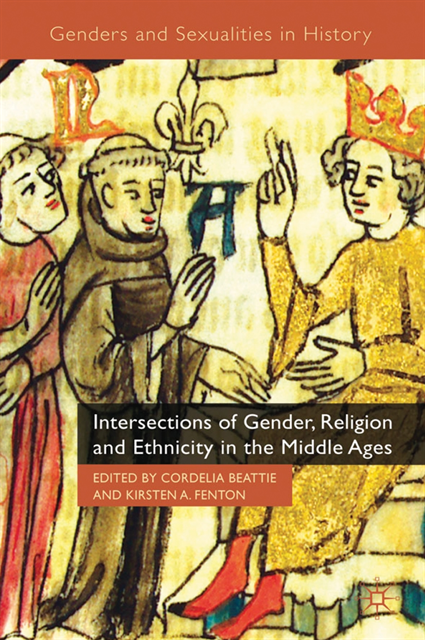 K. Fenton, C. Beattie - Intersections of Gender, Religion and Ethnicity in the Middle Ages, E-bok
