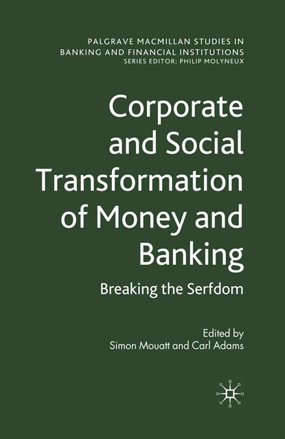 C. Adams, S. Mouatt - Corporate and Social Transformation of Money and Banking, E-bok