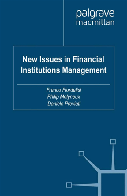 D. Previati, P. Molyneux, F. Fiordelisi - New Issues in Financial Institutions Management, E-bok