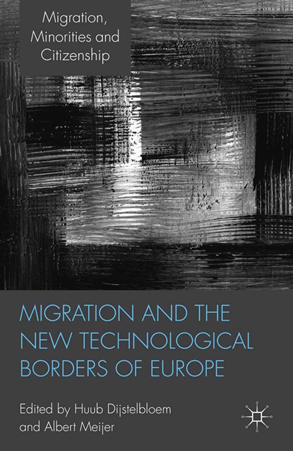 A. Meijer, H. Dijstelbloem - Migration and the New Technological Borders of Europe, E-bok