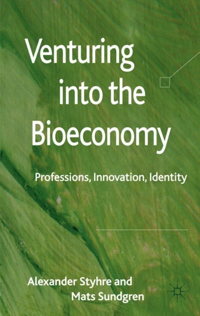 Mats Sundgren, A. Styhre - Venturing into the Bioeconomy, E-bok. Tillgänglighet: Lägg i varukorg