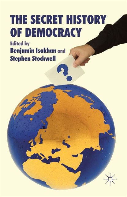 Stephen Stockwell, Benjamin Isakhan - Secret History of Democracy, E-bok