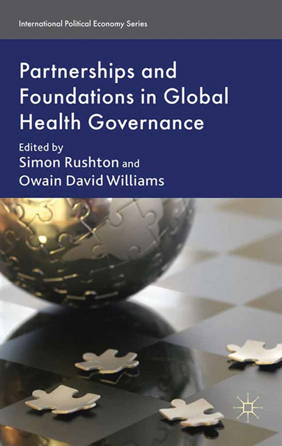 O. Williams, S. Rushton - Partnerships and Foundations in Global Health Governance, E-bok
