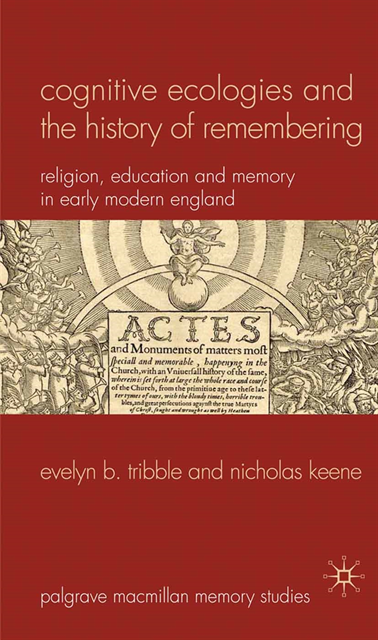 N. Keene, E. Tribble - Cognitive Ecologies and the History of Remembering, E-bok