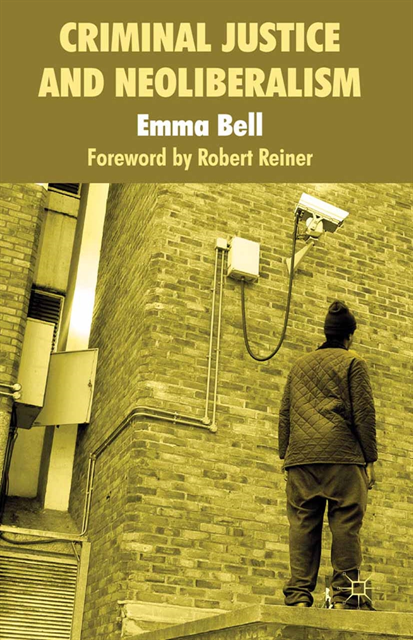 E. Bell - Criminal Justice and Neoliberalism, E-bok